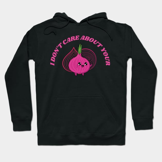 i dont care about your opinion Hoodie by designGuru123